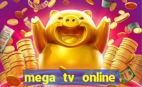 mega tv online gratis futebol ao vivo